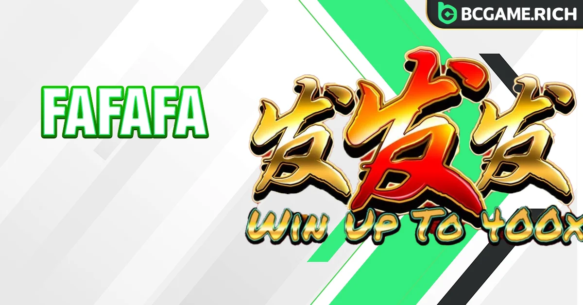FaFaFa - Slot game đậm chất truyền thống Á Đông, đơn giản nhưng hấp dẫn