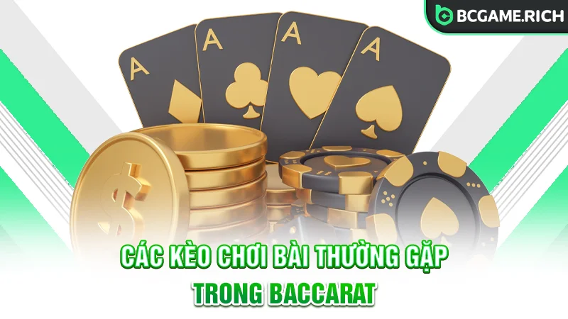 Các kèo chơi bài thường gặp