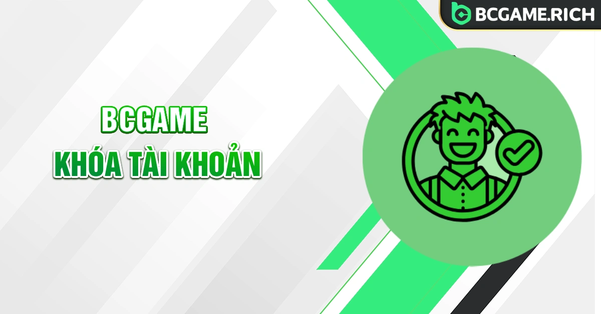 BCGAME khóa tài khoản: Những điều người chơi cần biết để tránh rủi ro