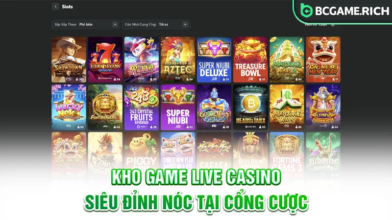 Kho game Live Casino siêu đỉnh nóc tại nhà cái