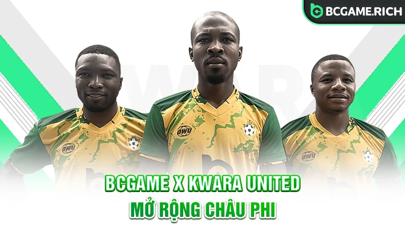 BCGAME tài trợ Kwara United tiến vào châu Phi