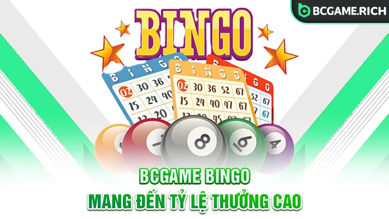 BCGAME Bingo mang đến tỷ lệ thưởng cao