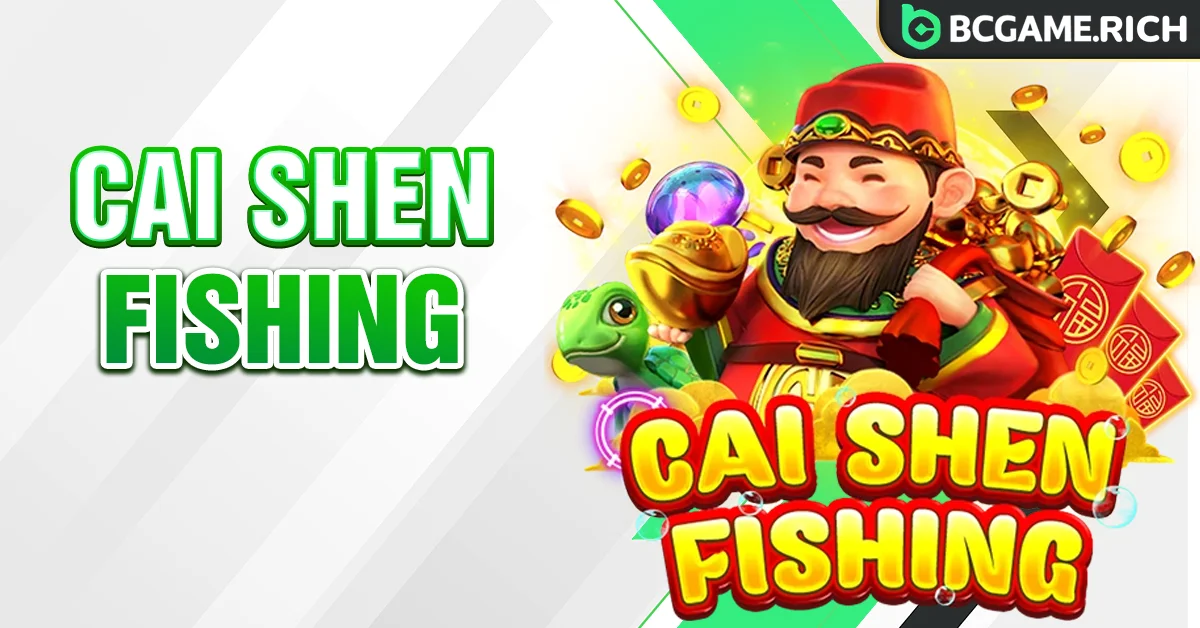 Game bắn cá thần tài Cai Shen Fishing tại BCGAME