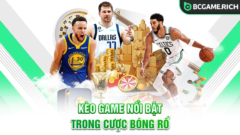 Những kèo game nổi trội trong cá cược bóng rổ