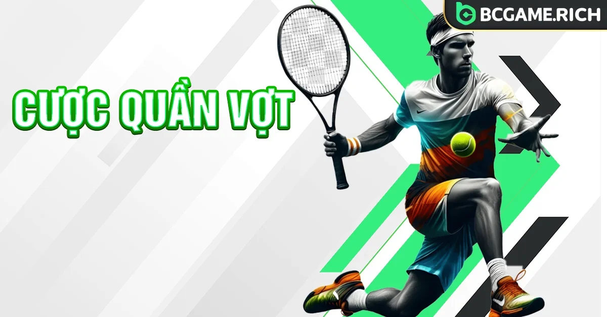 Cược Quần vợt - Tựa game thể thao đẳng cấp tại nhà cược BCGAME