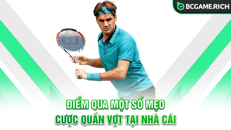 Điểm qua một số mẹo cược quần vợt tại nhà cái