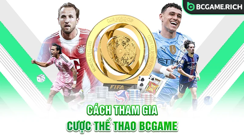 Chi tiết các bước tham gia cá cược Sports tại nhà cái BCGAME