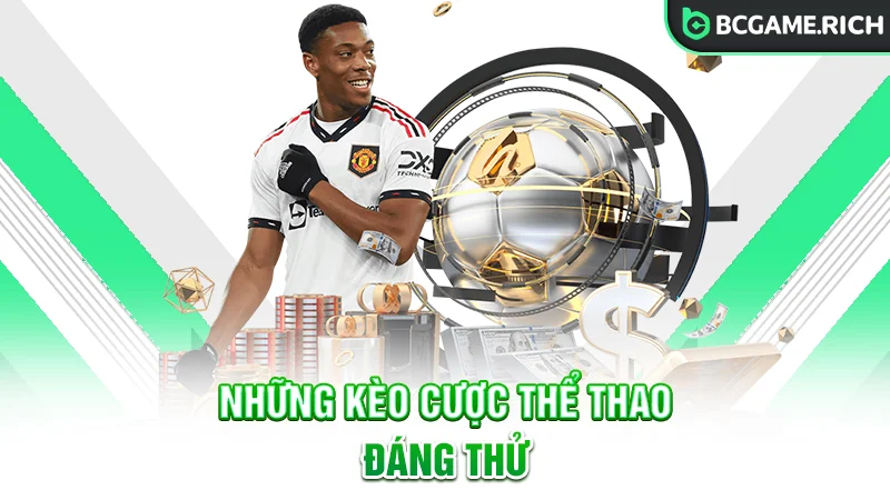 Những kèo thể thao ngon ăn nên thử trên BCGAME