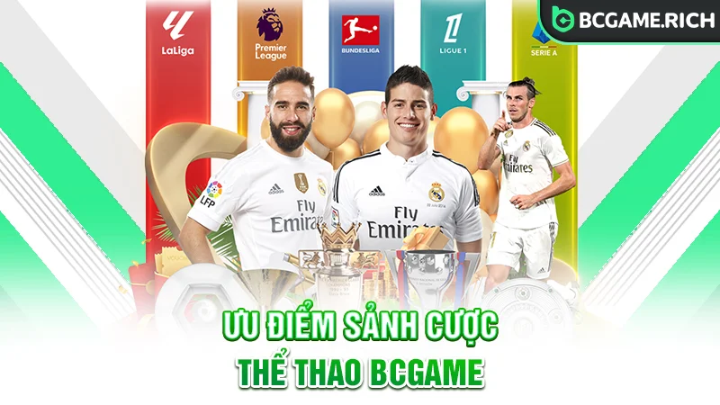 Các ưu điểm nổi bật tại sảnh cược thể thao BCGAME