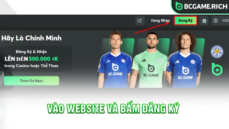 Vào website chính chủ với đường link chính thức và bấm đăng ký