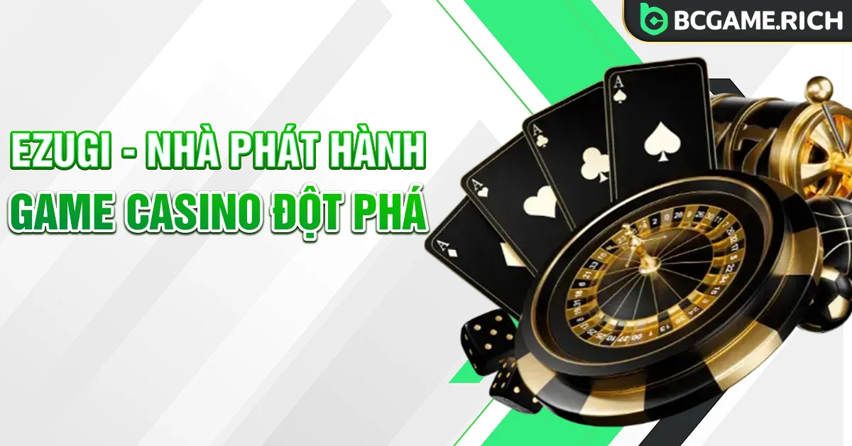 Ezugi đột phá tại nhà cái BCGAME