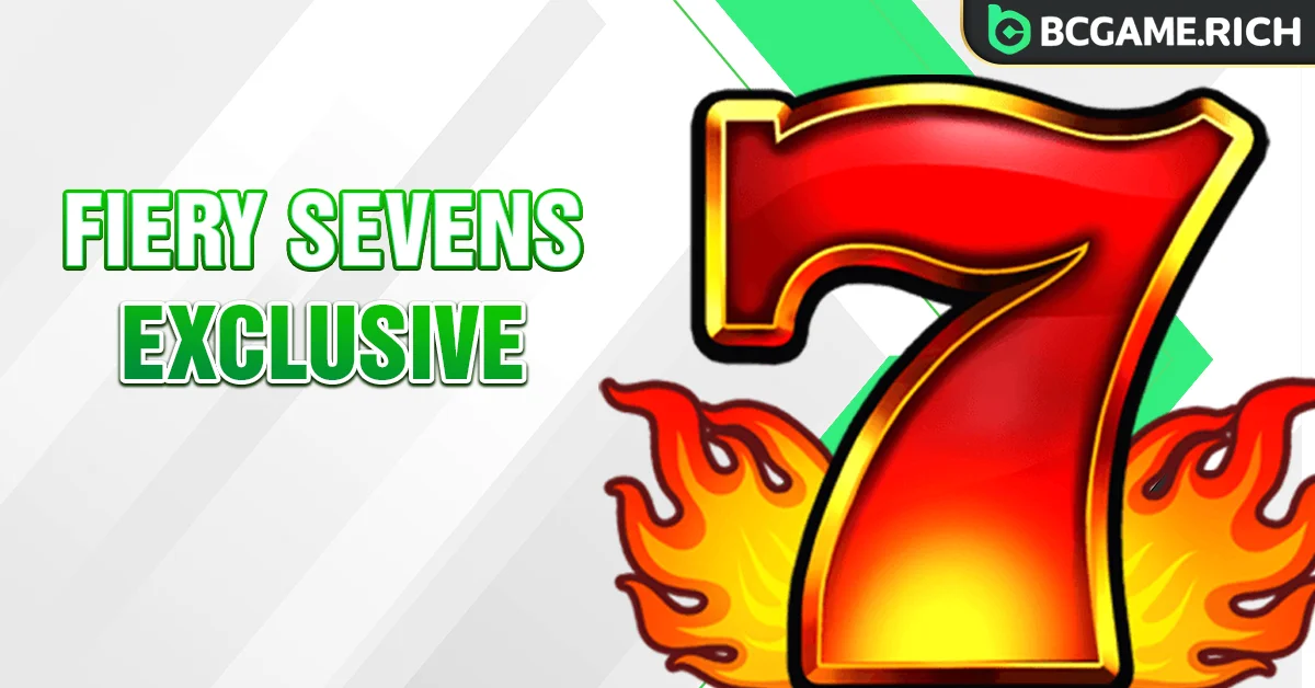 Fiery Sevens Exclusive