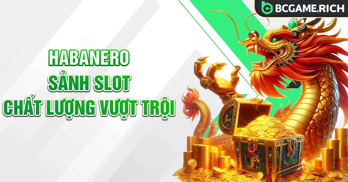 Habanero vượt trội trên sàn nổ hũ BCGAME