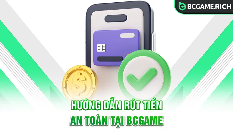Bài viết giúp người chơi hiểu rõ cách thức rút tiền
