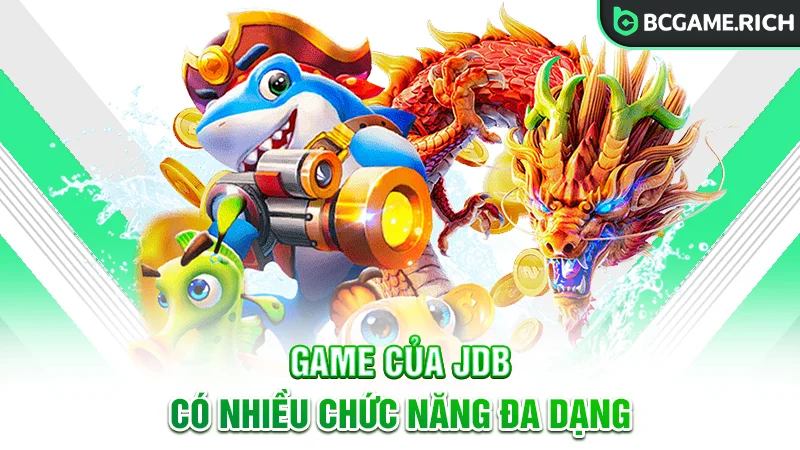 Game của JDB có nhiều chức năng đa dạng