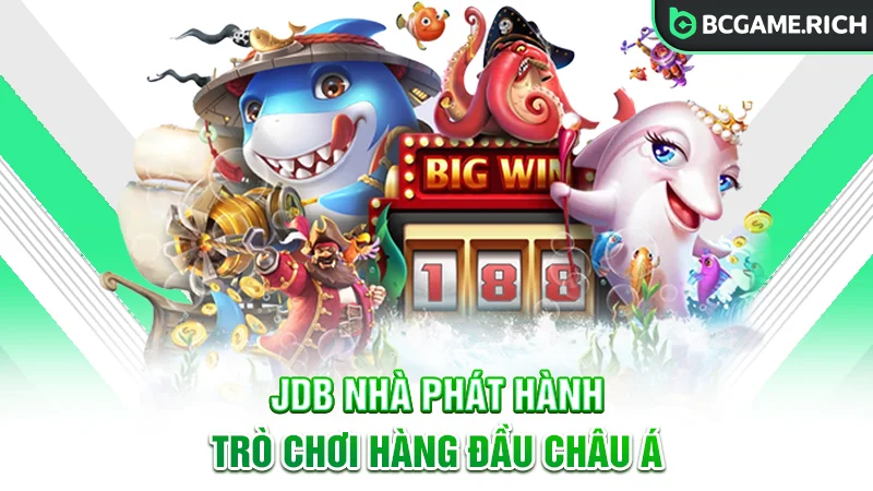 JDB - Nhà phát hành trò chơi top đầu châu Á