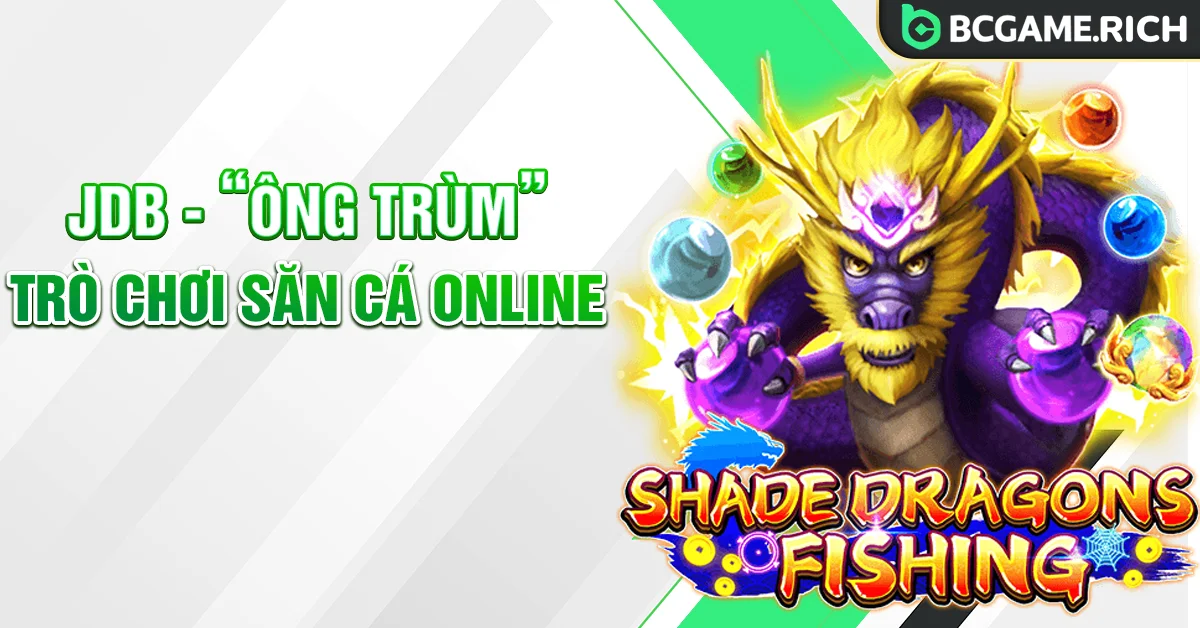 Sảnh JDB bắn cá đổi thưởng cực đã