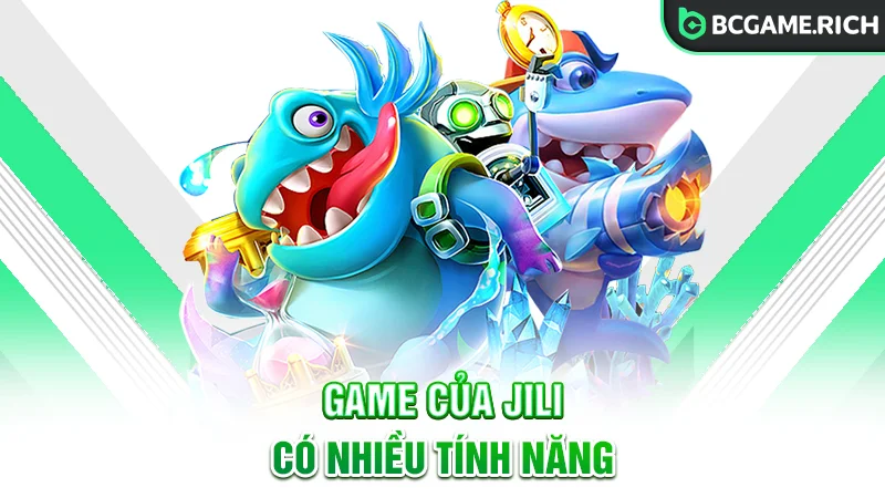 Game của Jili cung cấp nhiều tính năng chơi game thú vị