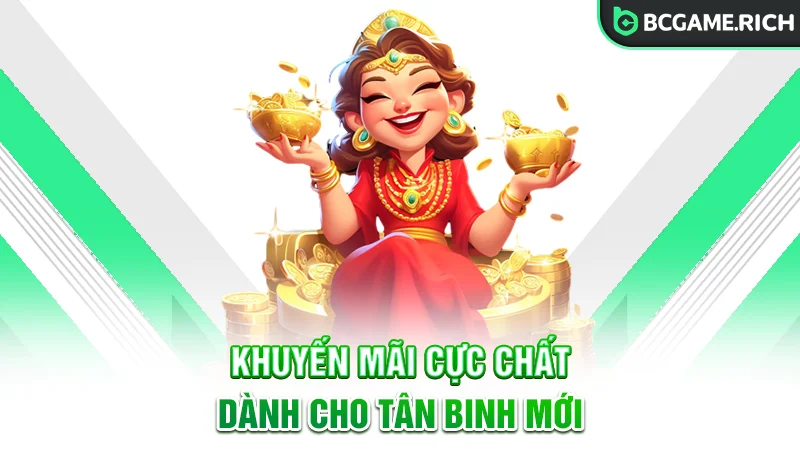 Khuyến mãi cực chất dành cho tân binh mới