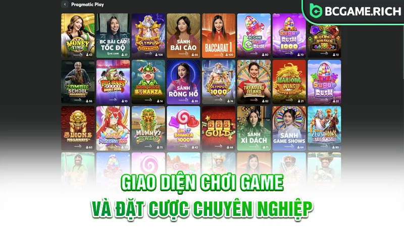 Giao diện chơi game và đặt cược chuyên nghiệp