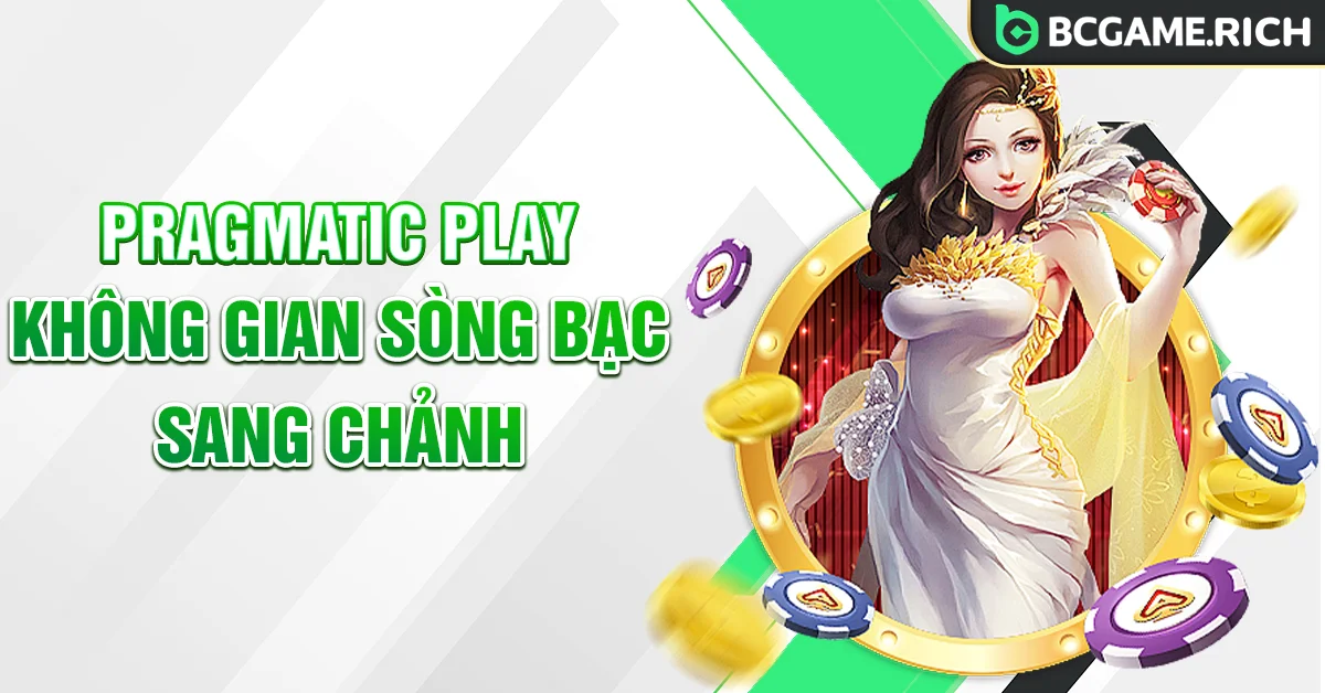 Pragmatic Play không gian sòng bạc sang chảnh tại BCGAME