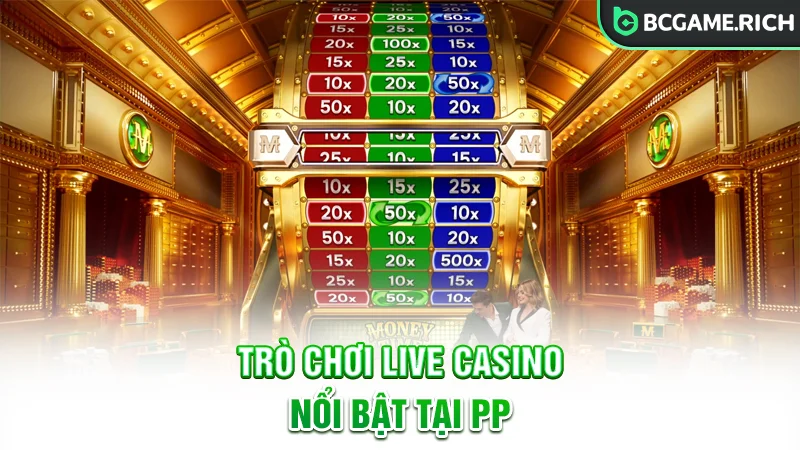 Điểm qua một số trò chơi Live Casino tại PP