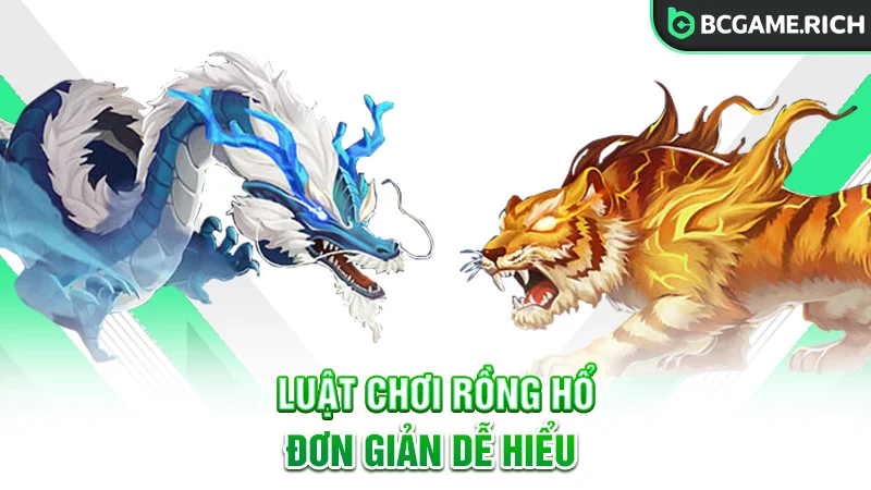 Luật chơi Rồng và Hổ đơn giản