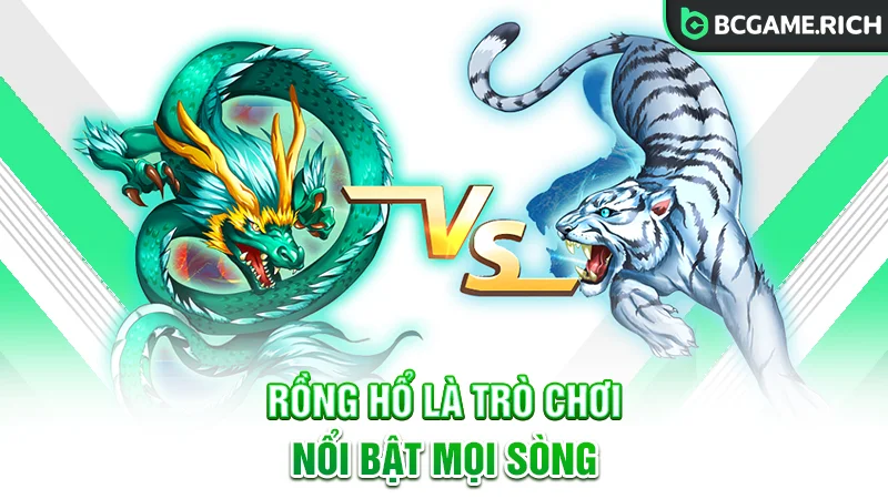 Rồng Hổ là trò chơi nổi bật trên mọi sòng bạc