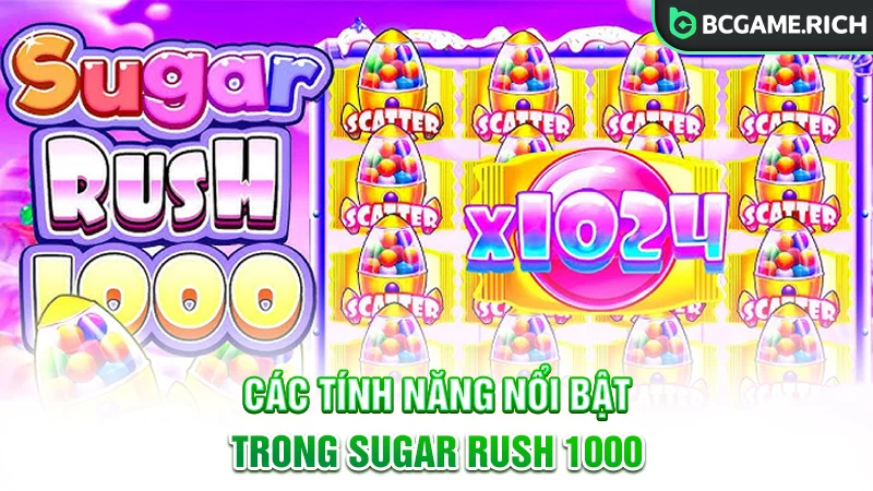 Các tính năng có trong game Sugar Rush 1000