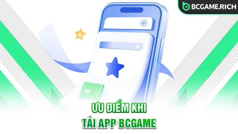 Lợi ích khi tải app BCGAME về di động