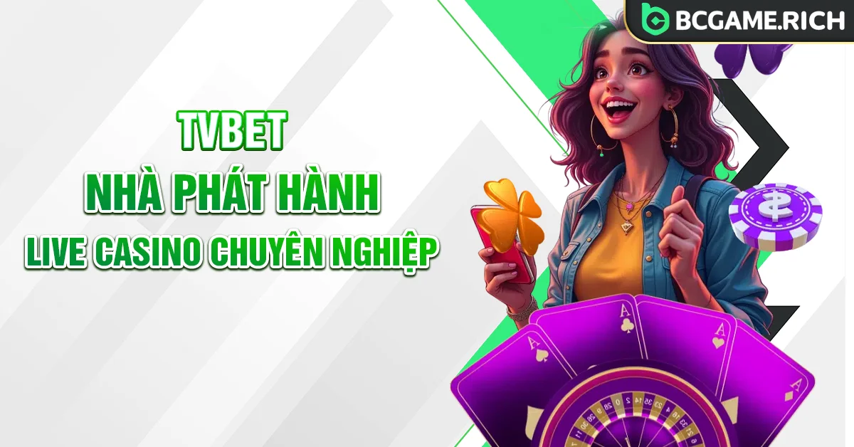 Sảnh Live Casino NPH TVBET độc đáo tại BCGAME