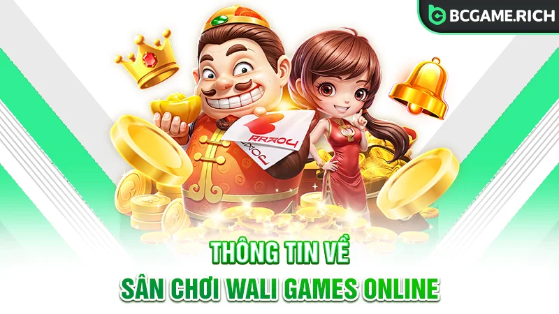 Thông tin về sân chơi Wali Games