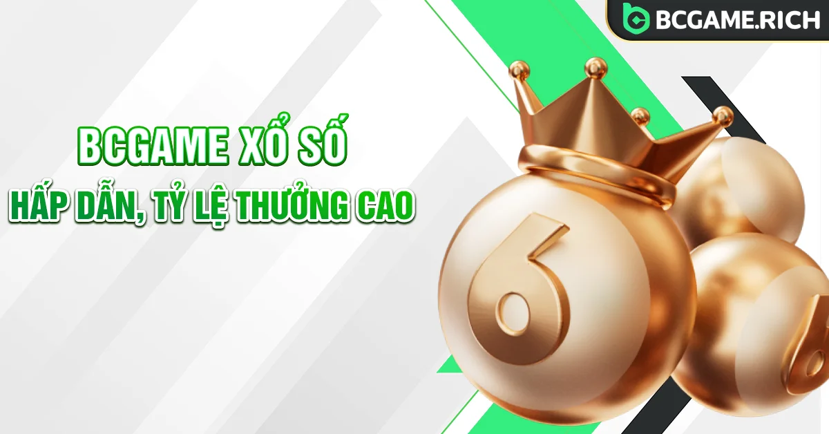 BCGAME Xổ số giúp anh em làm giàu siêu nhanh