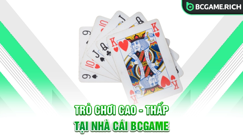 Trò chơi cao - thấp trực tuyến tại nhà cái BCGAME