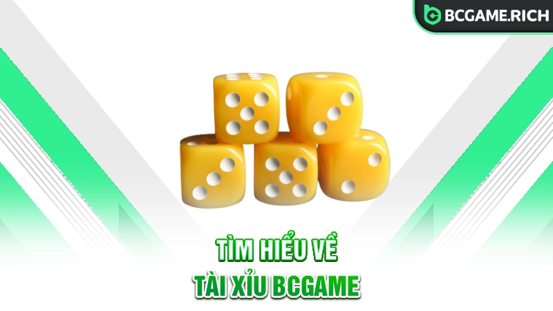 Tìm hiểu về trò chơi trực tuyến tài xỉu BCGAME