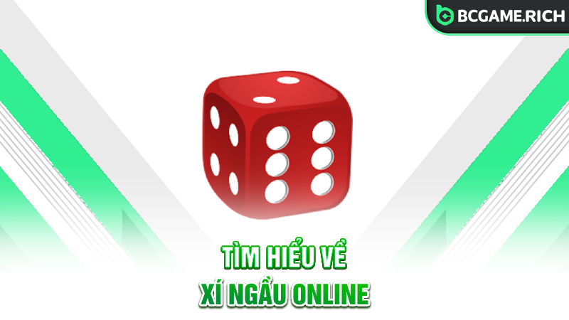 Tìm hiểu về trò chơi xí ngầu online BCGAME