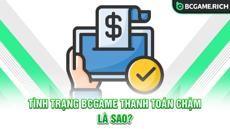 tinh-trang-bcgame-thanh-toan-la-gi
