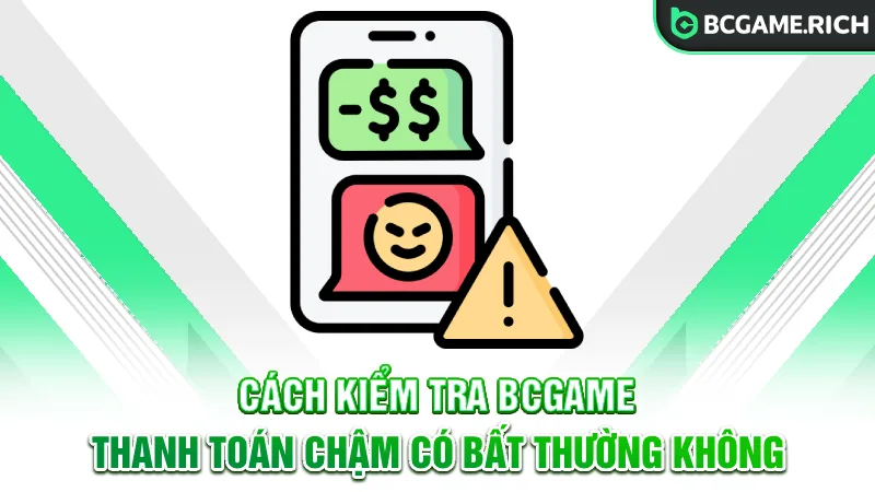 huong-dan-kiem-tra-khi-bcgame-thanh-toan-cham