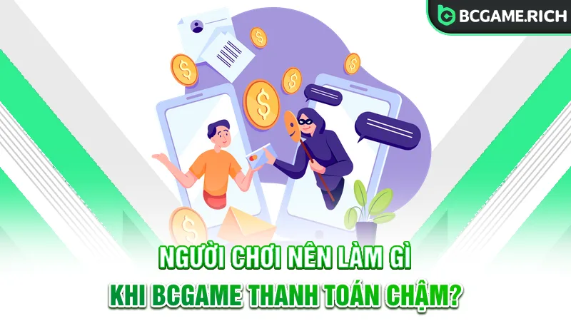 can-lam-gi-khi-bcgame-thanh-toan-cham